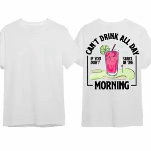 Cant Drink All Day If You Dont Start In The Morning T-Shirt, Cotton Crewneck Shirt for Men and Women, Gift for Him or Her Menswear Tshirt Streetwear Hoodie Top graphic tees ivan cornejo merch men gifts graphic tee shirts men 90s graphic tees