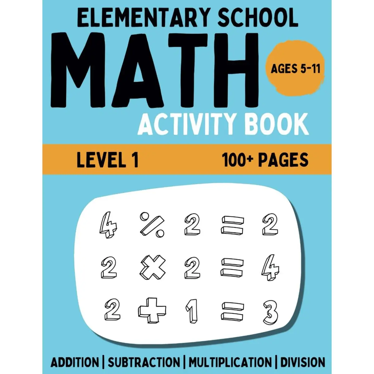 Elementary Math Activity Book: Addition, Subtraction, Multiplication, and Division | Fun Educational Workbook for Kids | Learning Activities for 5-11 Year Olds Paperback – January 4, 2025