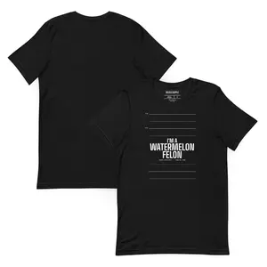 Watermelon Felon Unisex t-shirt