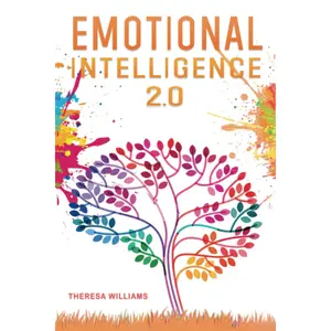 Emotional Intelligence 2.0: A Practical Guide to Master your Emotions. Stop Overthinking and Discover the Secrets to Increase your Mental Toughness, Self Discipline and Leadership Abilities