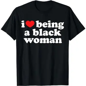 [100% Cotton]I Love Being Black Woman Shirt - I Heart Being Black Woman T-Shirt