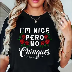 I'm Nice Pero No Chingues Funny Latinx Hispanic Mom Spanish T-shirt Women's Pattern T-shirt