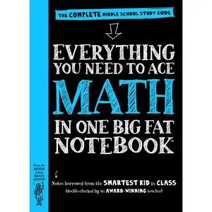 Everything You Need to Ace Math in One Big Fat Notebook by Workman Publishing, Editors of Brain Quest, Ouida Newton, Altair Peterson [Paperback Book]