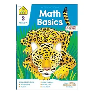 School Zone Math Basics 3 Workbook: 64 Pages, 3rd Grade, Multiplication, Division, Word Problems, Place Value, Fractions, Ages 8-9 (I Know It! Book Series)