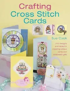 USED-Crafting Cross Stitch Cards: 200 Designs and Ideas for Creating Unique Cards and Keepsake Gifts by Sue Cook (Hardcover)