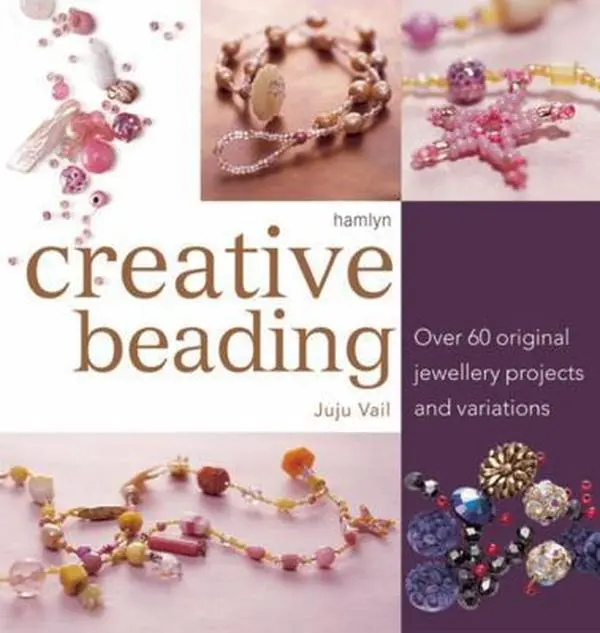 USED-Creative Beading: Over 60 Original Jewellery Projects and Variations by Juju Vail (Paperback)