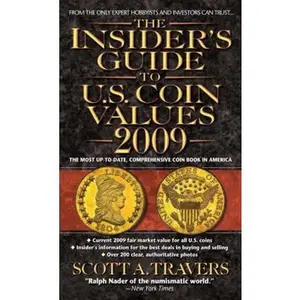USED-The Insider's Guide to U.S. Coin Values 2009 by Scott A. Travers (Unknown)