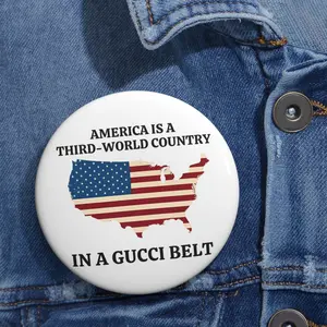 America is a Third World Country Custom Pin Buttons button statement alloy brooch