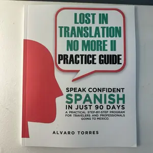 Lost in Translation No More: Practice Guide