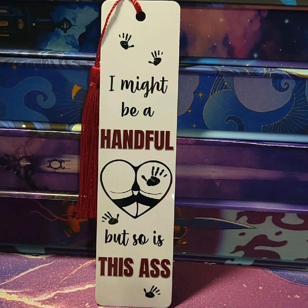 Metal Bookmark I Might Be A Handful But So Is This A$$ - Perfect Gift for Bookworms, Sublimated Aluminum, Includes Tassel