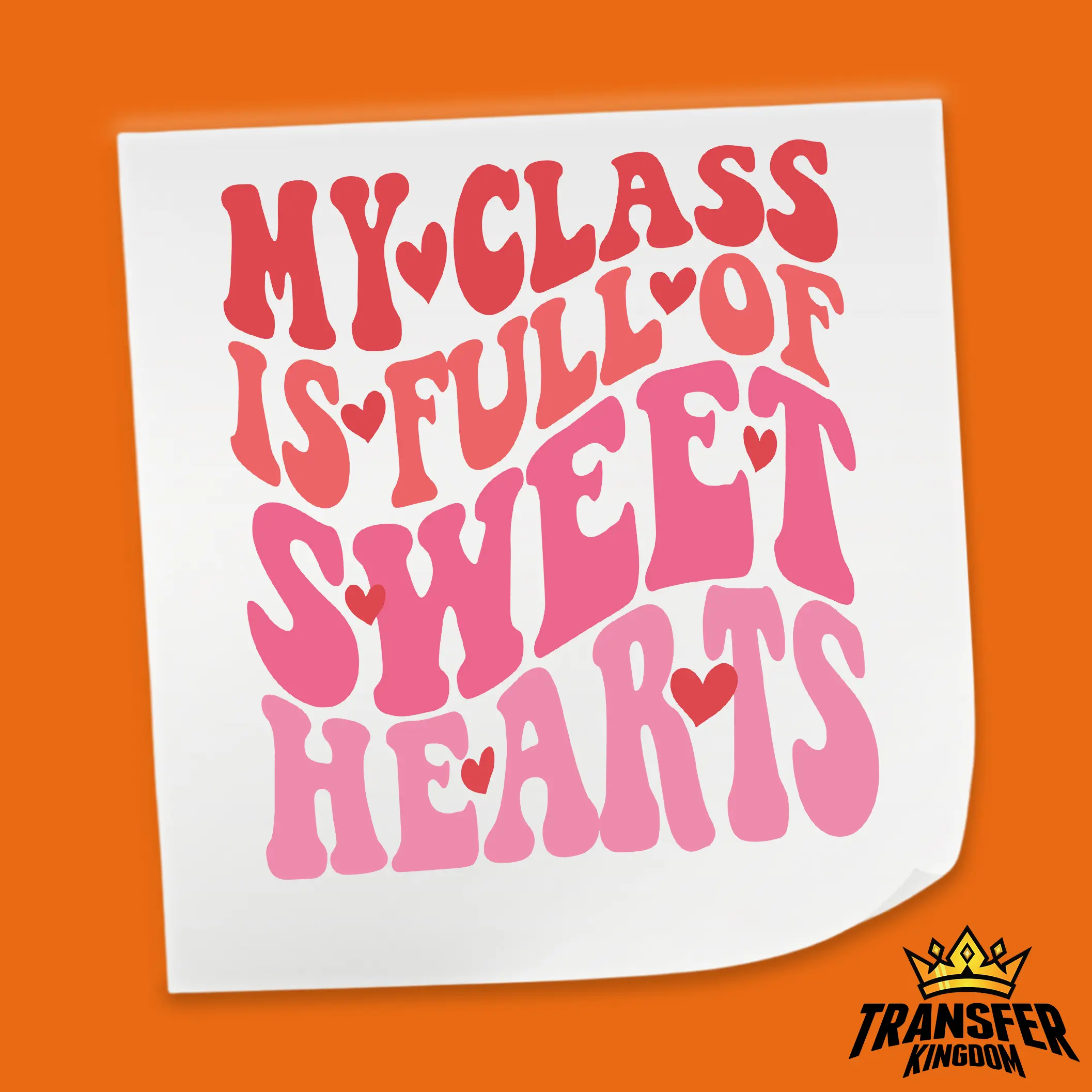 My Class Is Full Of Sweet Hearts Design - Valentine's Day DTF Heat Transfer Sheet