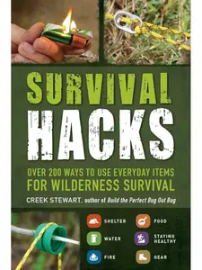 Survival Hacks: Over 200 Ways to Use Everyday Items as Outdoor Emergency Survival Gear, Camping Tools (Life Hacks Series) Paperback