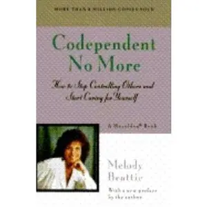 USED-Codependent No More : How to Stop Controlling Others and Start Caring for Yourself by Melody Beattie (Paperback)