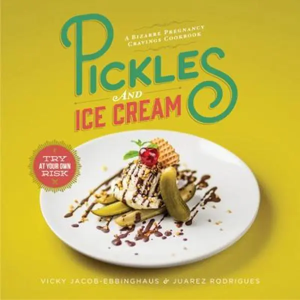 USED-Pickles and Ice Cream: A Bizarre Pregnancy Cravings Cookbook by Jacob-Ebbinghaus, Vicky (Hardcover)
