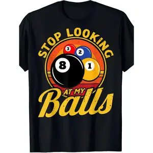 180gCotton Fun Billiards T-Shirt - Stop Looking at My Balls