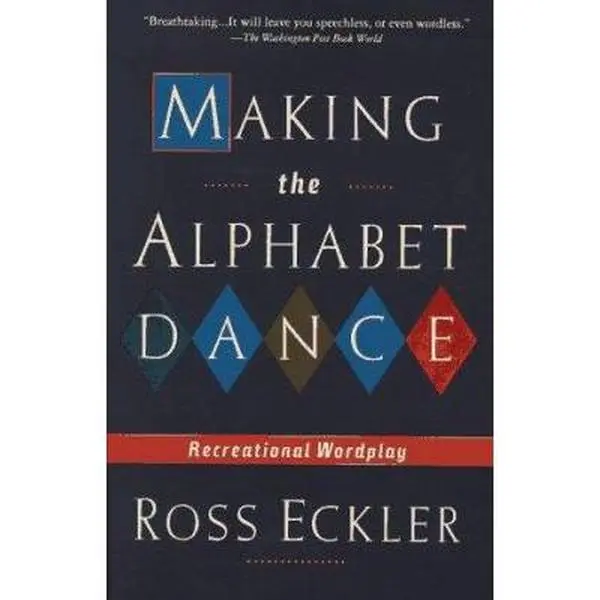 USED-Making the Alphabet Dance: Recreational Wordplay by Ross Eckler (Paperback)