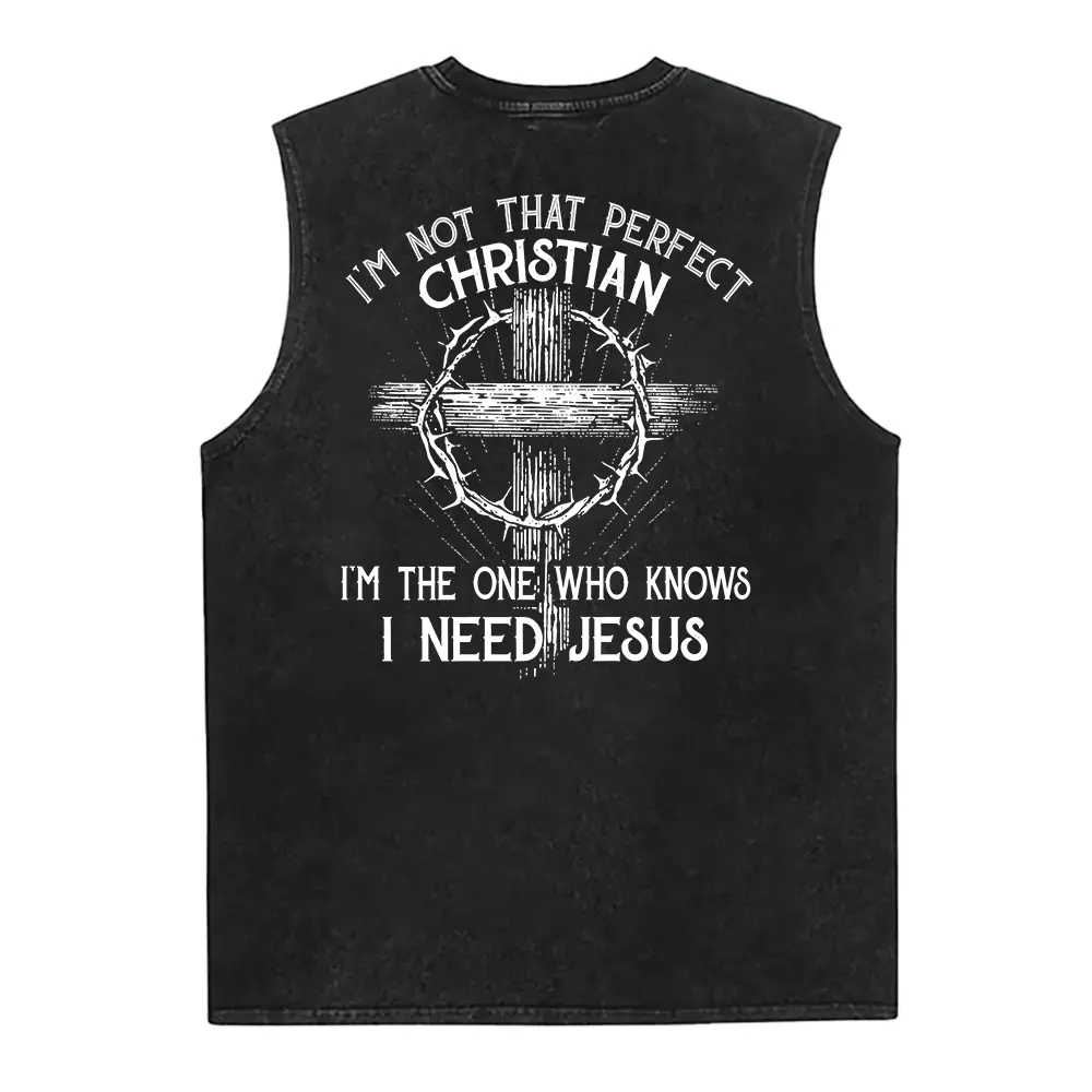 Im Not That Perfect Christian Im The One That Knows Washed Vest Graphic tees Casual Shortsleeve