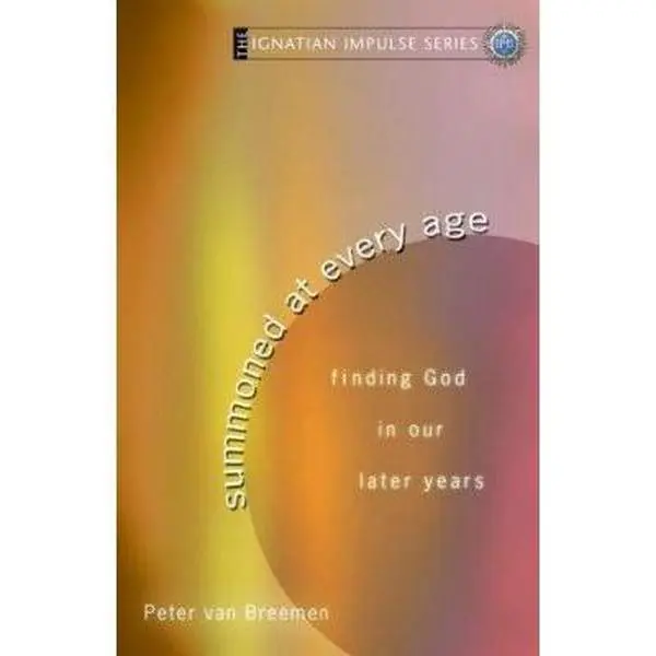 USED-Summoned at Every Age: Finding God in Our Later Years (Ignatian Impulse) by Peter G. Van Breemen (Paperback)