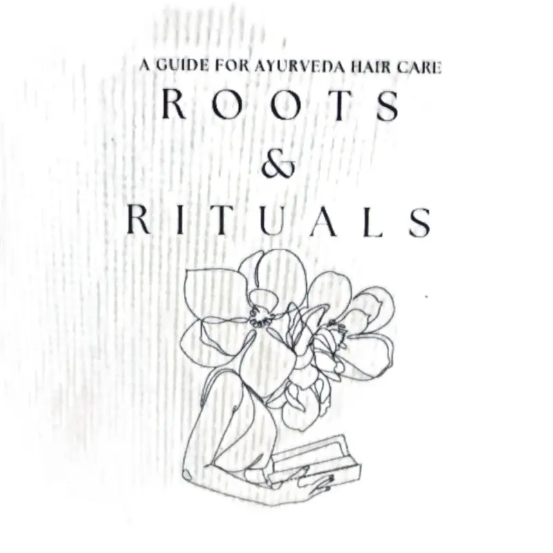 Roots & Rituals: A Guide for Ayurveda Hair Care - Essential Information for Hair Care Practices