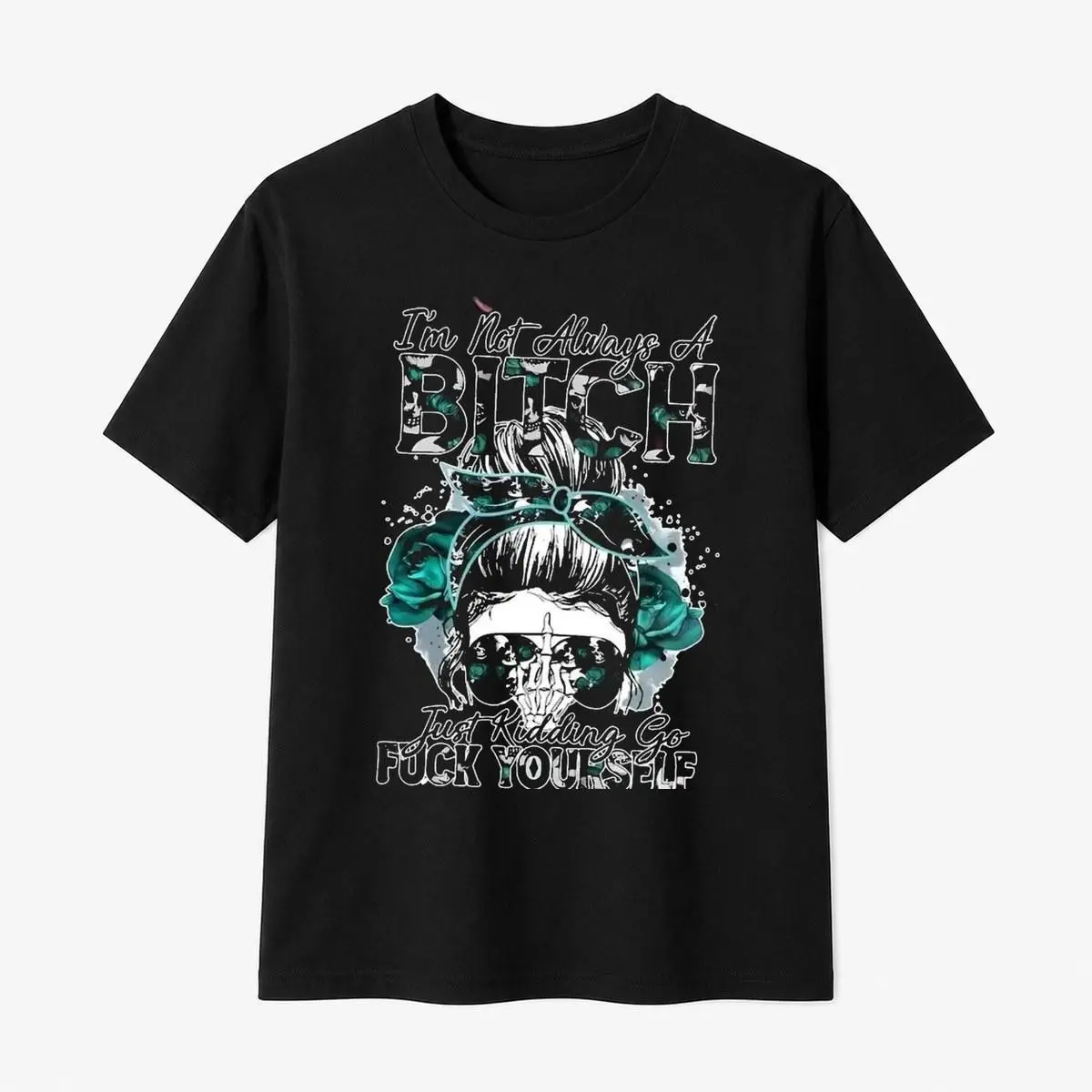 100% Cotton Women's Bold Women's T-Shirt with Assertive Statement and Dark Humor Graphic Design