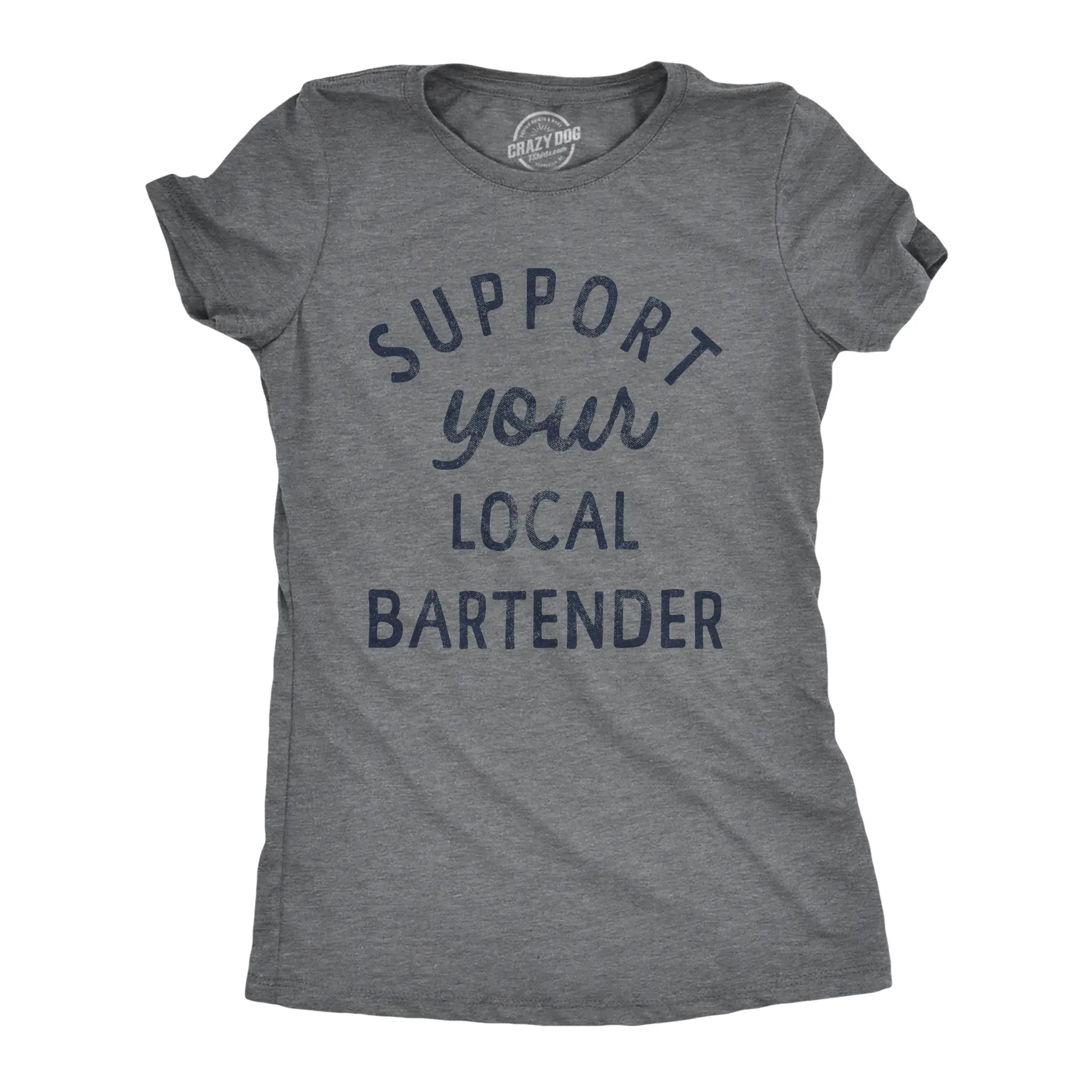 Womens Support Your Local Bartender T Shirt Cool Barkeep Supporting Text Tee for Ladies Funny Womens T Shirts Cute Vintage Fashion Casual Ladies T-Shirt Gift Beer Tops for Women Funny Drinking Top Women's Dark Grey