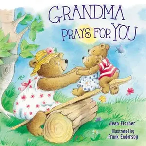 Grandma Prays for You -- Jean Fischer, Board Book