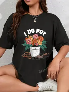 100% Cotton I Do Pot Funny Gardening Floral Plants Garden T-Shirt