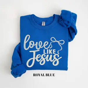 Gildan Love Like Jesus Faith Sweatshirt, Christians Quote Sweater, Girly Coquette Pearl Christian Shirt, Gift For Her, For Woman