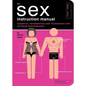 USED-The Sex Instruction Manual: Essential Information and Techniques for Optimum Performance by Zopol, Felicia (Paperback)