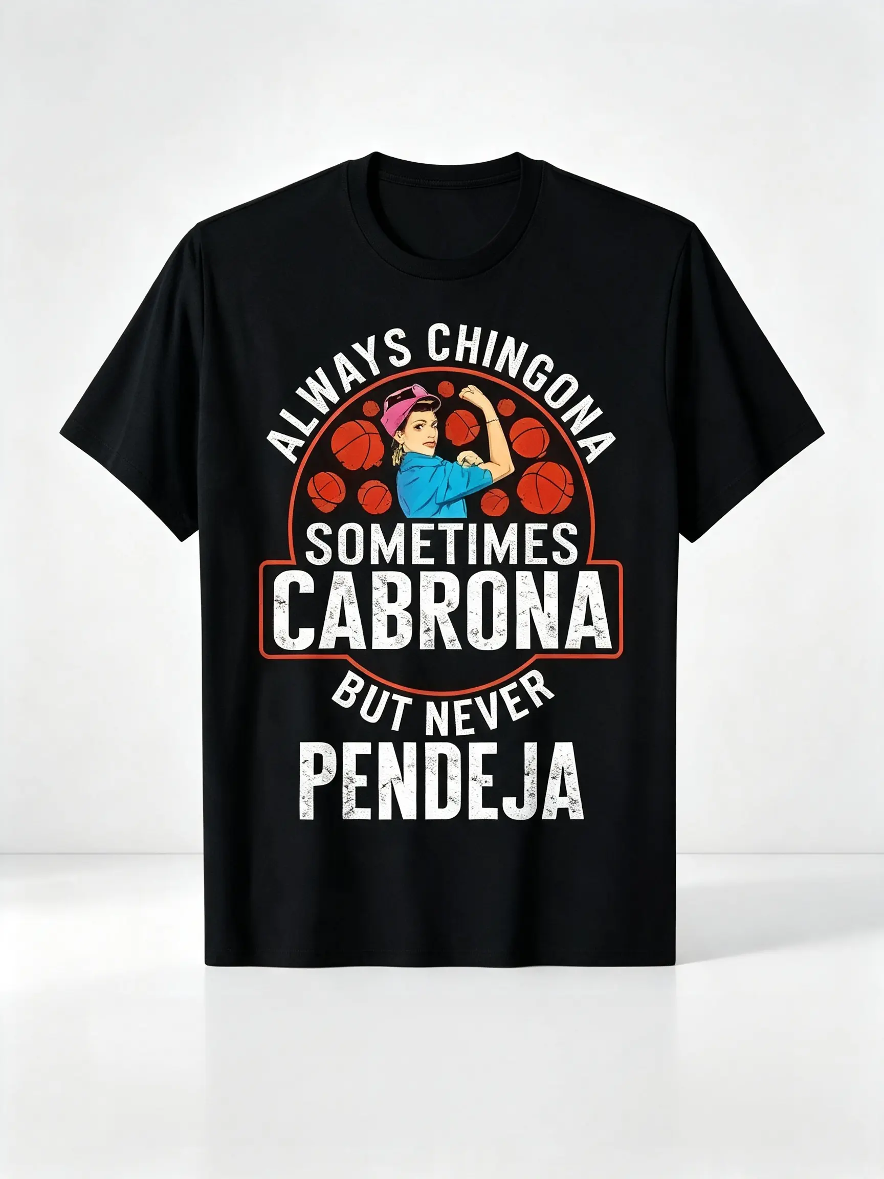 “I’m always chingona, sometimes cabrona but never pendeja” graphic t-shirt, men’s short sleeve tee, funny slogan casual top celebrating Mexican/Latino culture