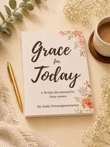 Grace for Today – 30-Day Christian Devotional for Busy Moms | Daily Encouragement & Prayer Inspiration Scripture