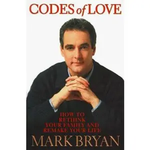 USED-Codes Of Love: How to Rethink Your Family and Remake Your Life by Mark Bryan (Hardcover)