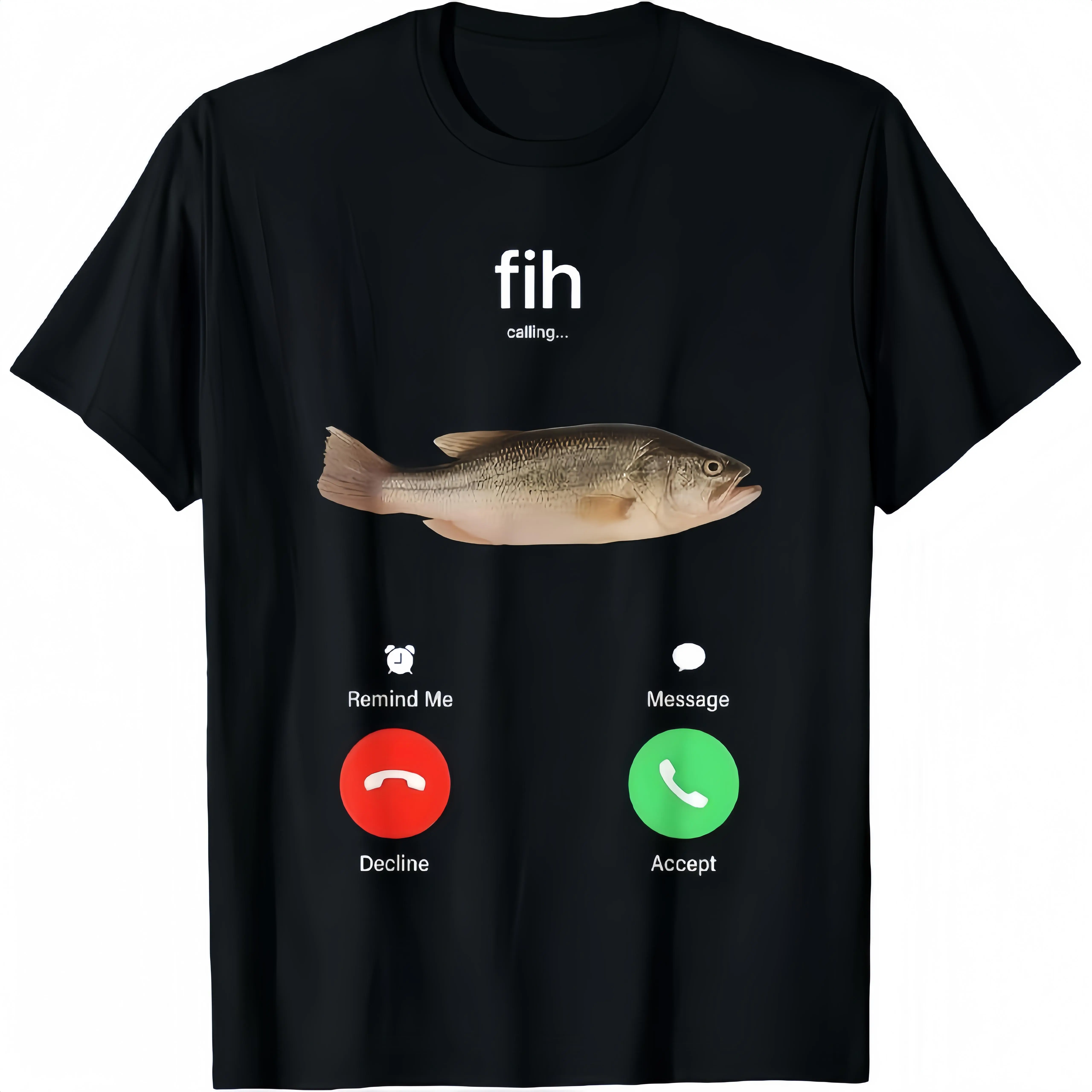 Fih Calling Remind me Message Decline Accept Phone Call Fish T-ShirtFit Casual Streetwear Men Gifts