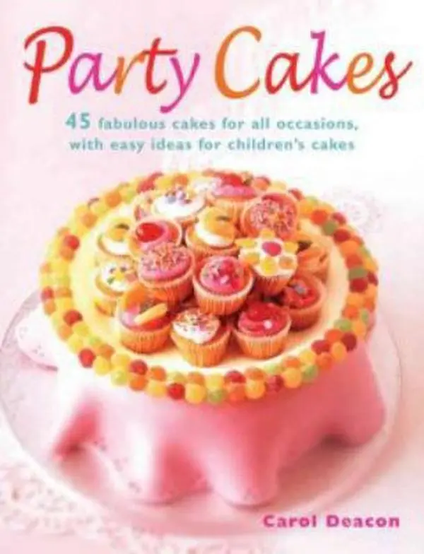 Used Paperback Book - Party Cakes: 45 Fabulous Cakes for Adults & Kids with Fun Modeling Ideas by Carol Deacon (English)