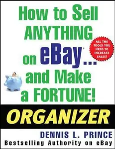 USED-How to Sell Anything on eBay . . . and Make a Fortune! Organizer by Dennis Prince (Paperback)