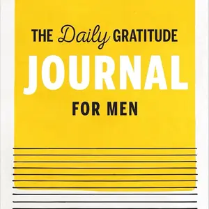 The Daily Gratitude Journal for Men: 90 Days of Mindfulness and Reflection