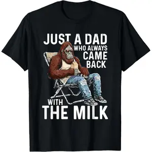 Just A Dad Who Always Came Back with The Milk Fathers Day T-Shirt