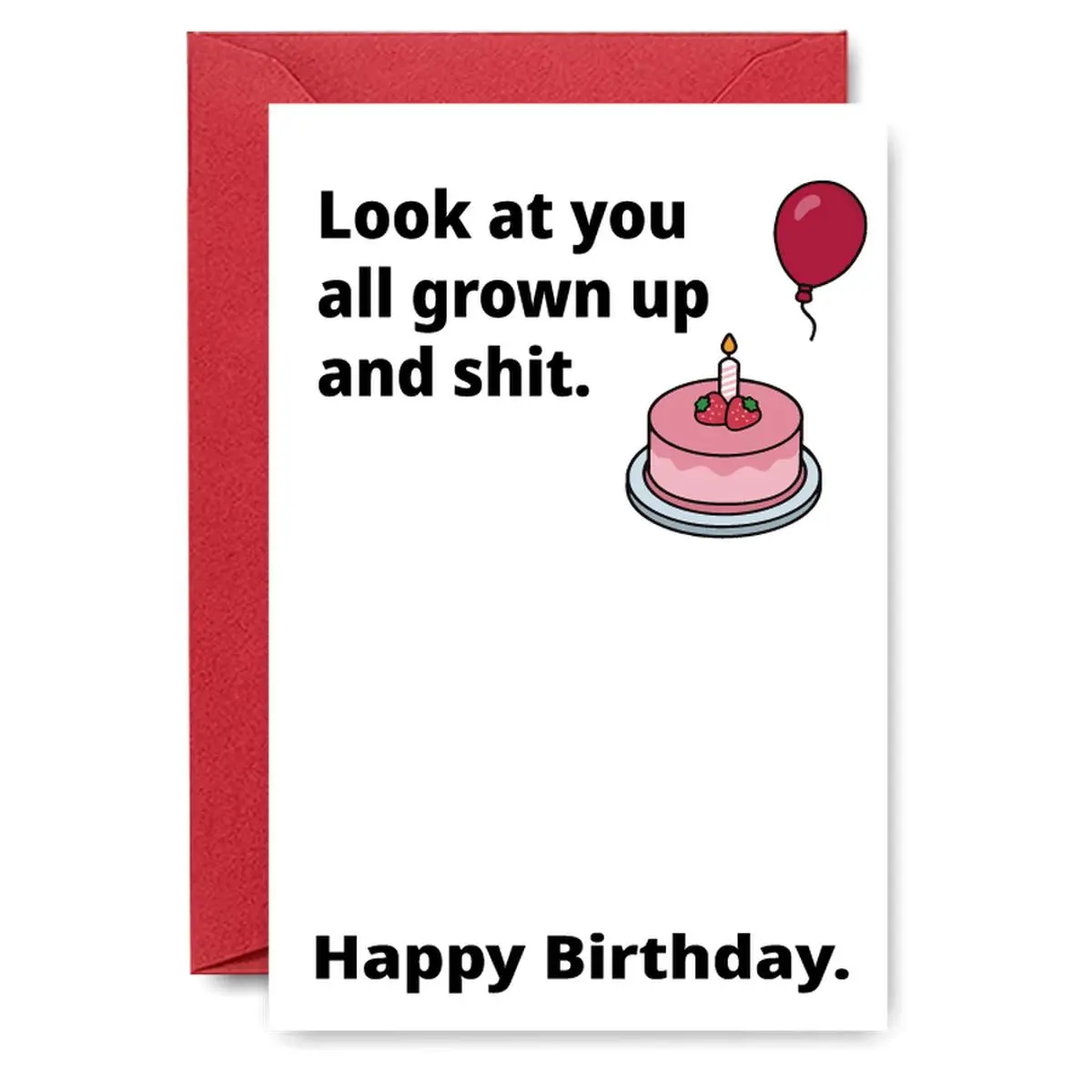 Humorous Birthday Card with Cake and Balloon, Look at You All Grown Up and Shit Greeting Card for Friends Or Family, Perfect for Any Birthday Celebration, Fun Party Cards, Card Design