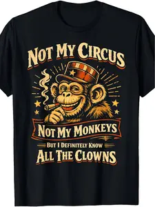 Not My Circus Not My Monkeys But I Know All The Clowns Funny TShirt