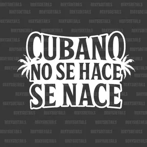 Cubano no se hace se Nace Sticker Vinil Waterproof
