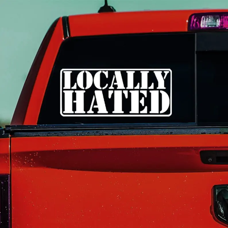 LOCALLY HATED Vinyl Decal Banner | JDM Street Racing Turbo Funny Car Window Sticker Drift Truck