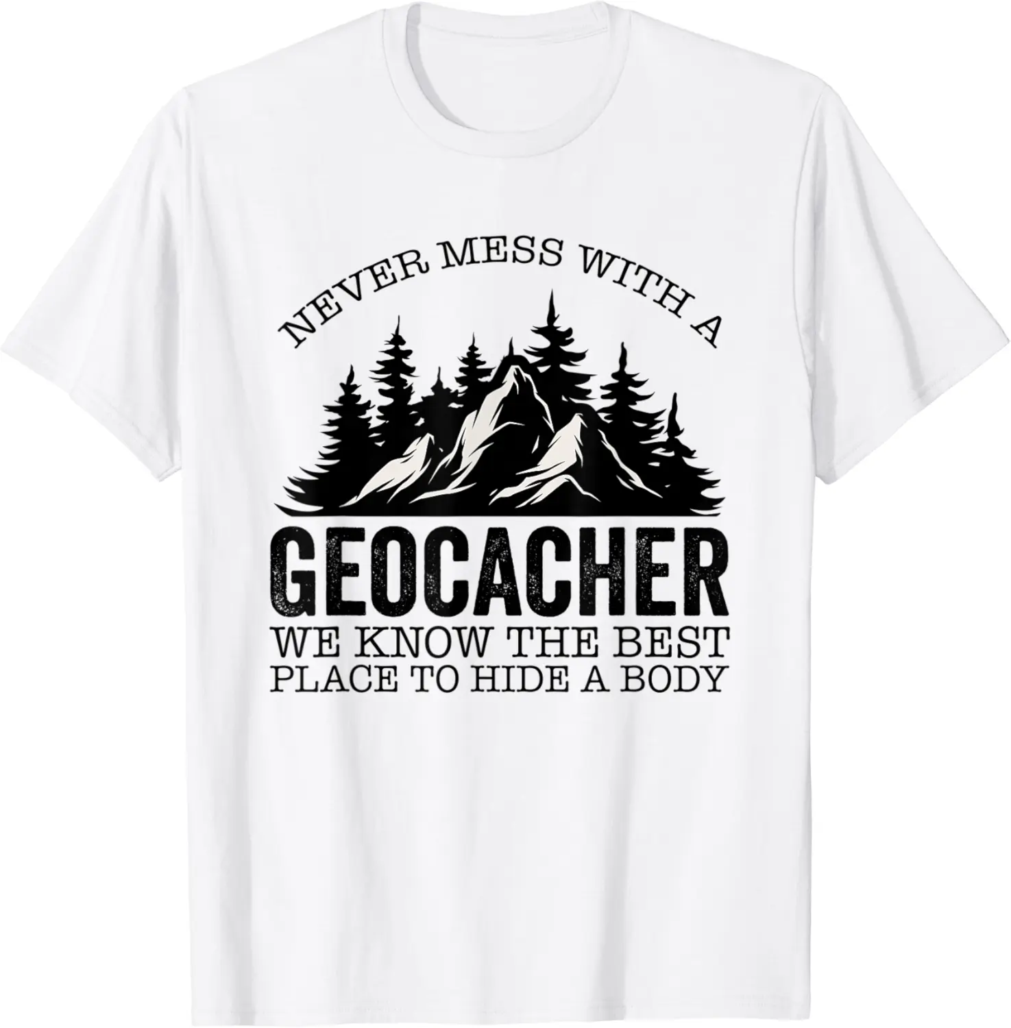 Geocaching Compass Hunting Cache Never Mess With A Geocacher T-Shirt - Tatyanata Shop 59B0BG9GNBP8