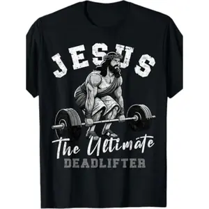 Jesus The Ultimate Deadlifter T-Shirt - Christian Weightlifting Gym Tee with Jesus Lifting Weights & Cross Design, 100% Breathable Short Sleeve Shirt for Men & Women, Faith-Based Workout Apparel, Casual Church & Fitness Wear
