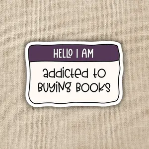 Hello I'M Addicted to Buying Books Sticker