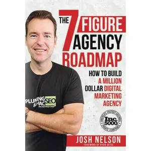 The Seven Figure Agency Roadmap: How to Build a Million Dollar Digital Marketing Agency Paperback – October 29, 2019