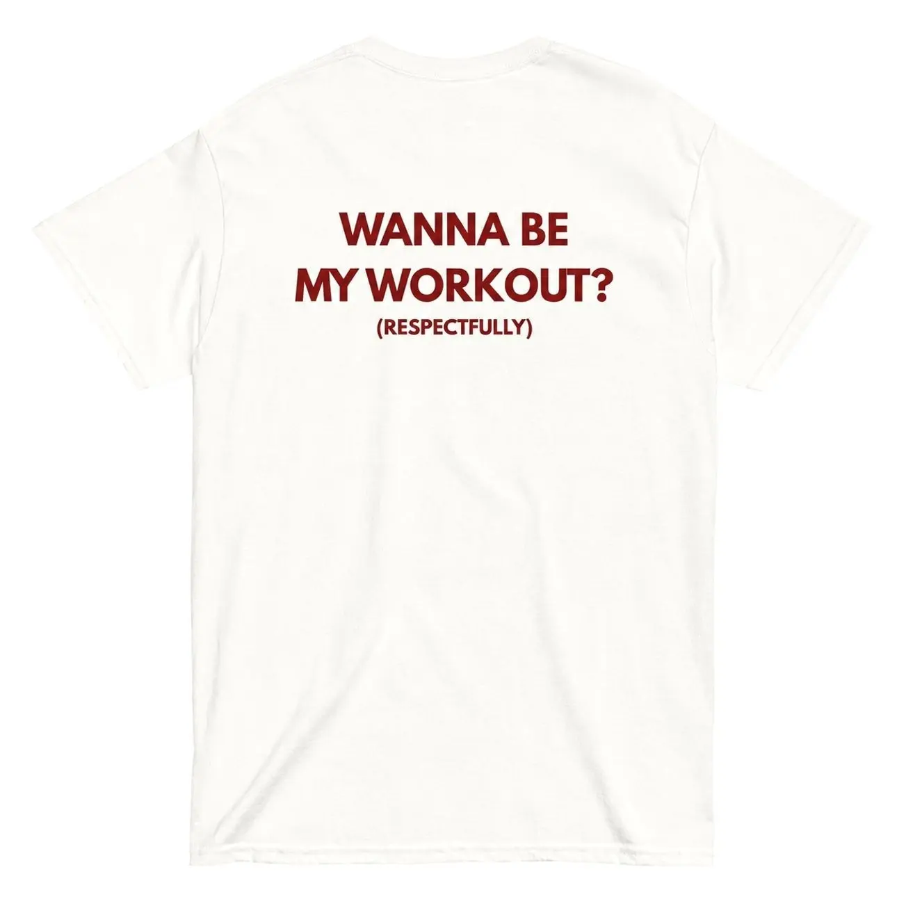 Wanna Be My Workout? T-Shirt KVDGU