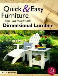 USED-Quick & Easy Furniture You Can Build With Dimensional Lumber by Blair Howard (Paperback)