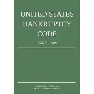 USED-United States Bankruptcy Code; 2022 Edition by Michigan Legal Publishing Ltd (Paperback)