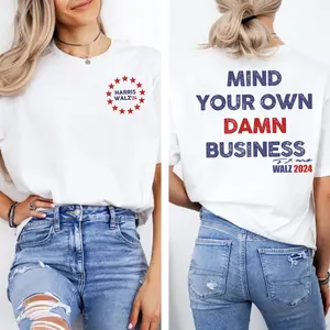 Mind Your Own Damn Business Shirt, Harris Walz 2024 Shirt, Harris Walz Shirt, Harris President Shirt
