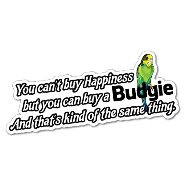 But You Can Buy A Budgie Sticker Decal Stickers Pet Art Laptop